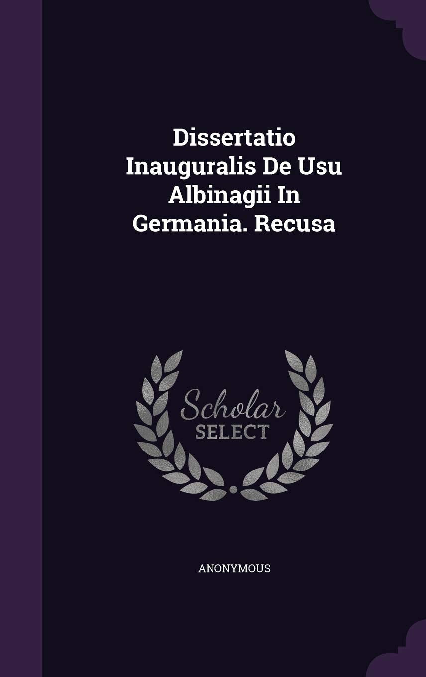 Dissertatio Inauguralis de Usu Albinagii in Germania. Recusa Politics & History
