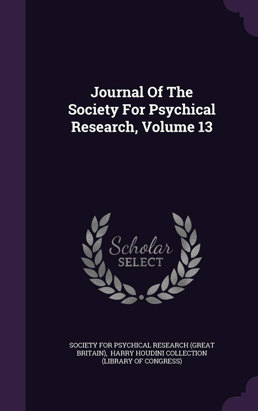 Journal of the Society for Psychical Research, Volume 13 Politics & History