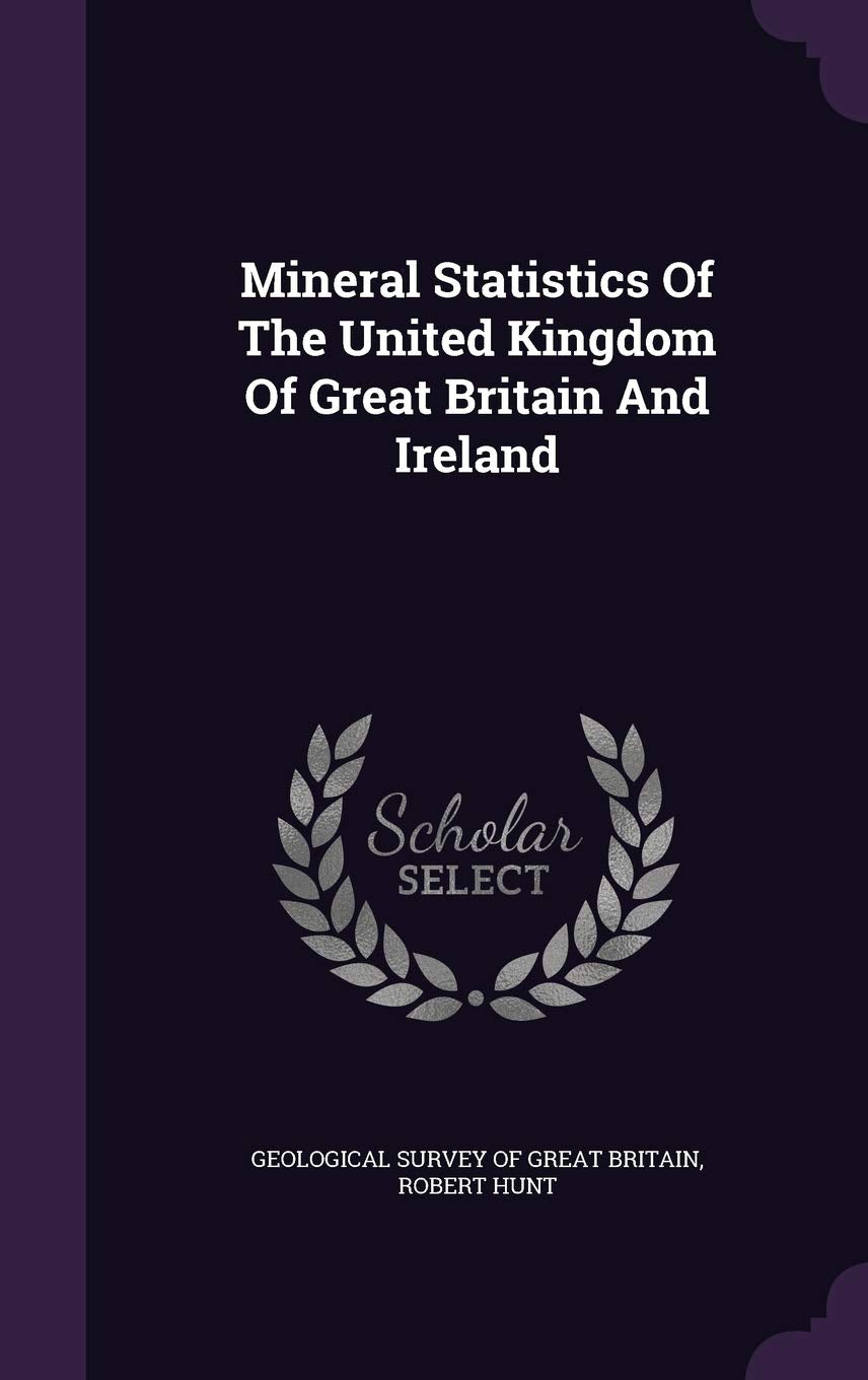 Mineral Statistics of the United Kingdom of Great Britain and Ireland Politics & History