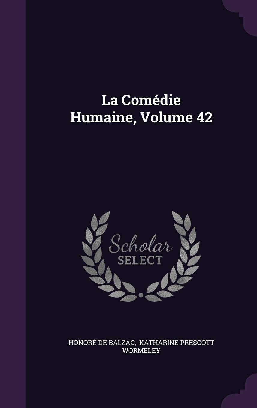 La Comédie Humaine, Volume 42 Politics & History