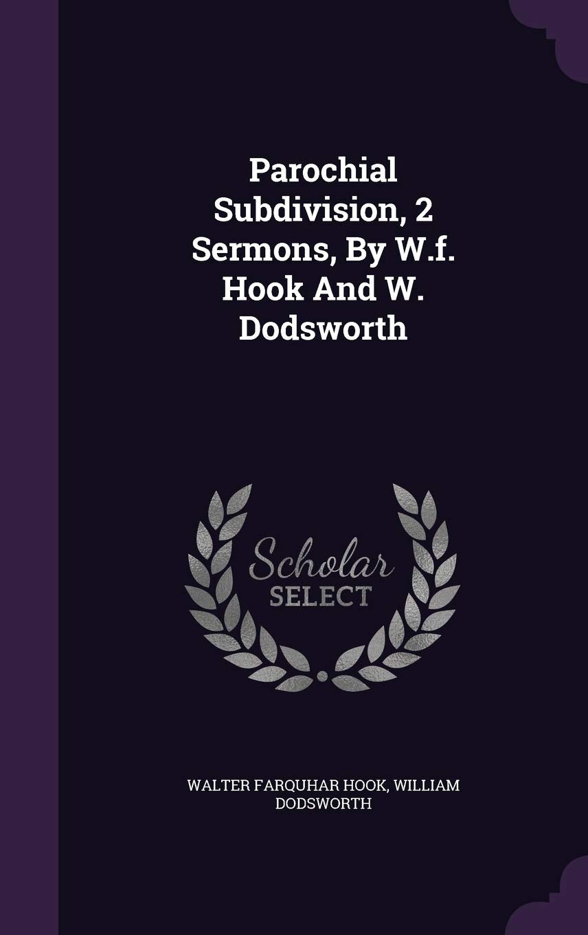 Parochial Subdivision, 2 Sermons, by W.F. Hook and W. Dodsworth Politics & History