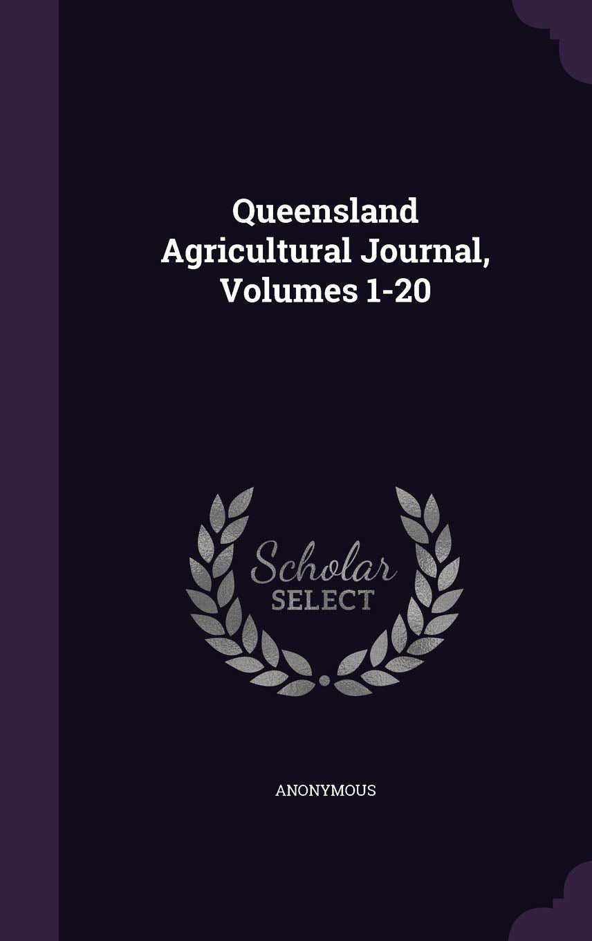 Queensland Agricultural Journal, Volumes 1-20 Politics & History
