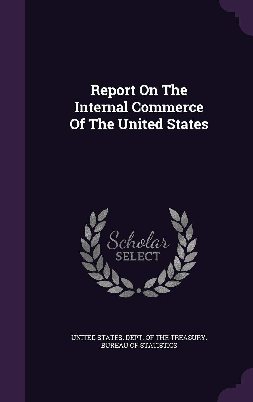 Report on the Internal Commerce of the United States Business, Finance & Career