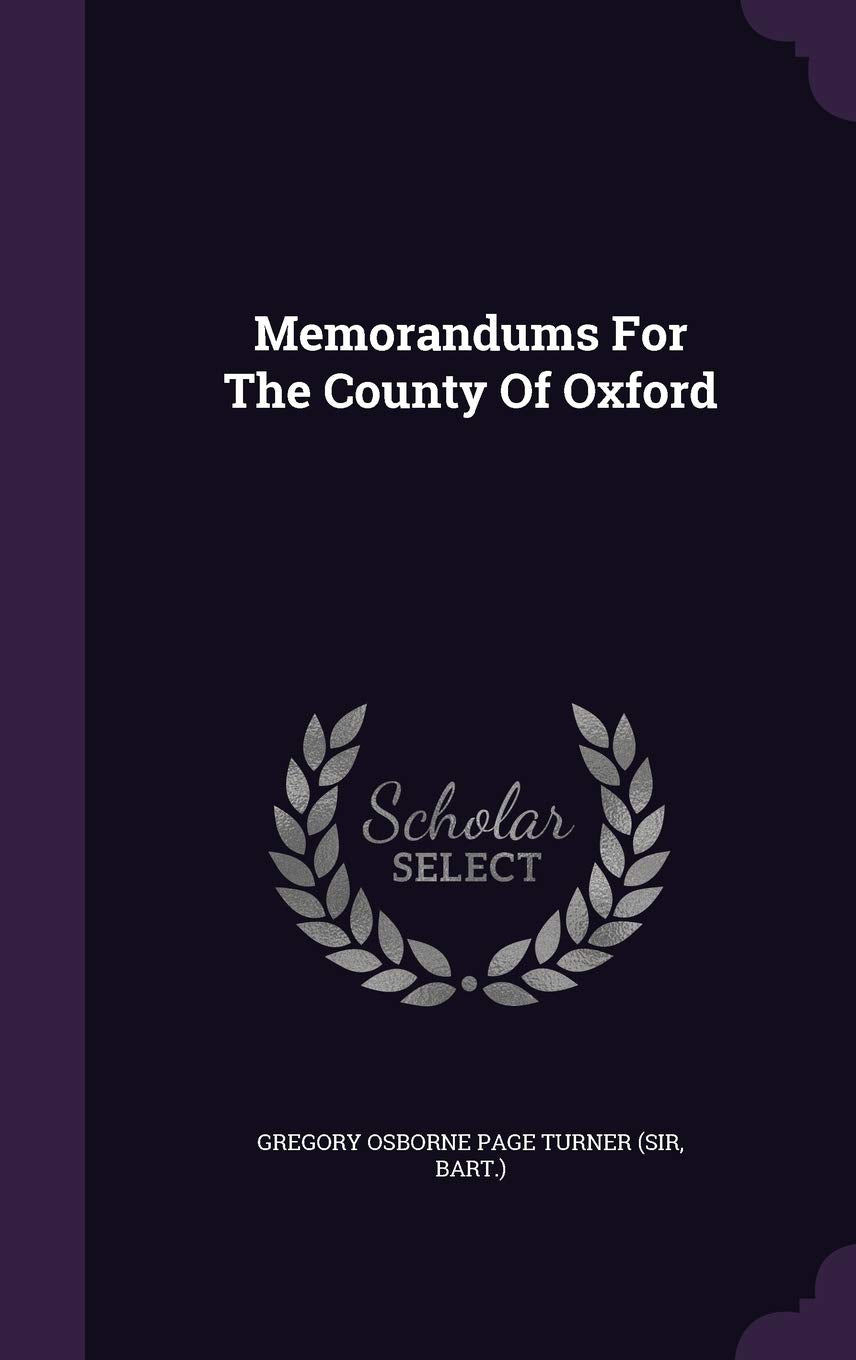 Memorandums for the County of Oxford Politics & History
