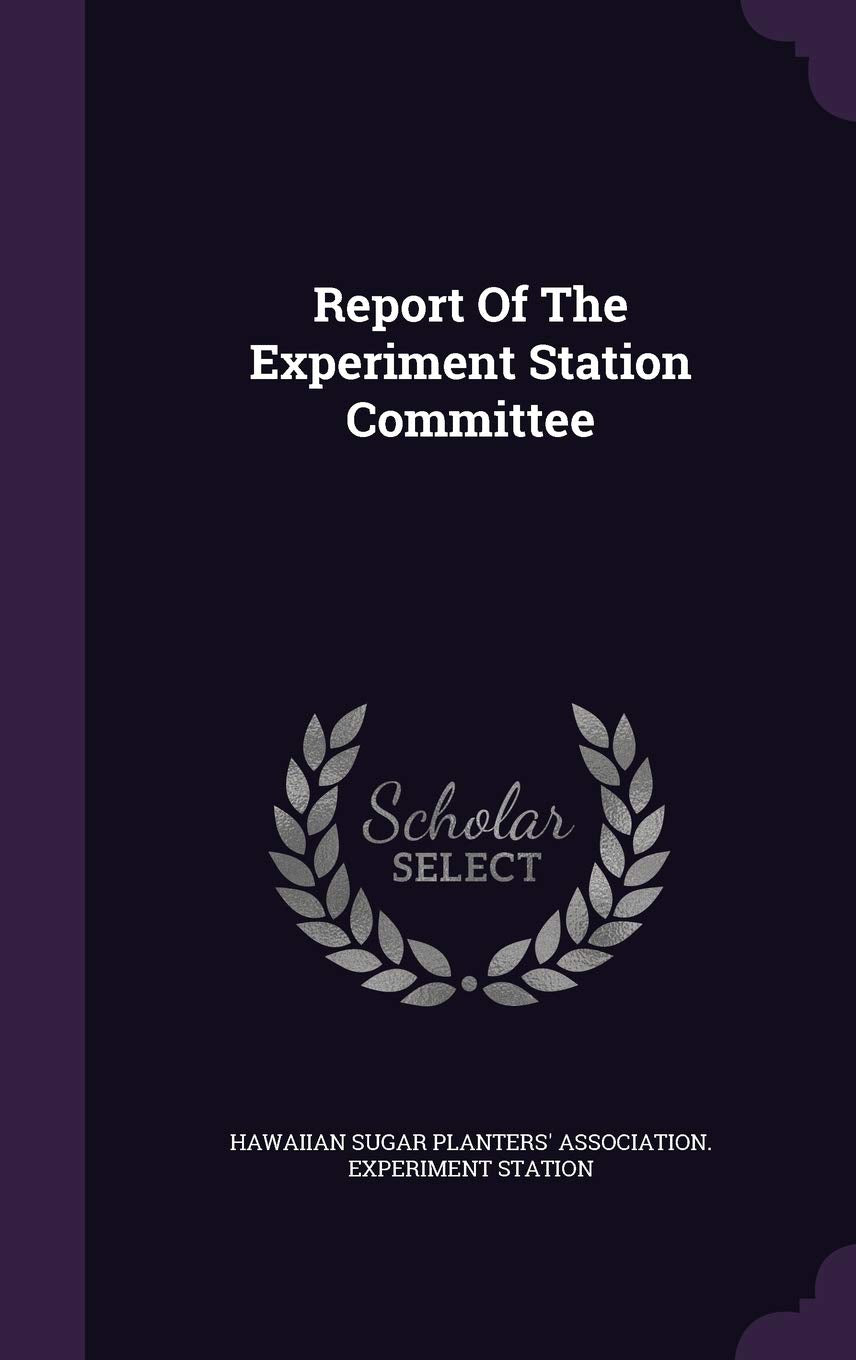 Report Of The Experiment Station Committee Politics & History