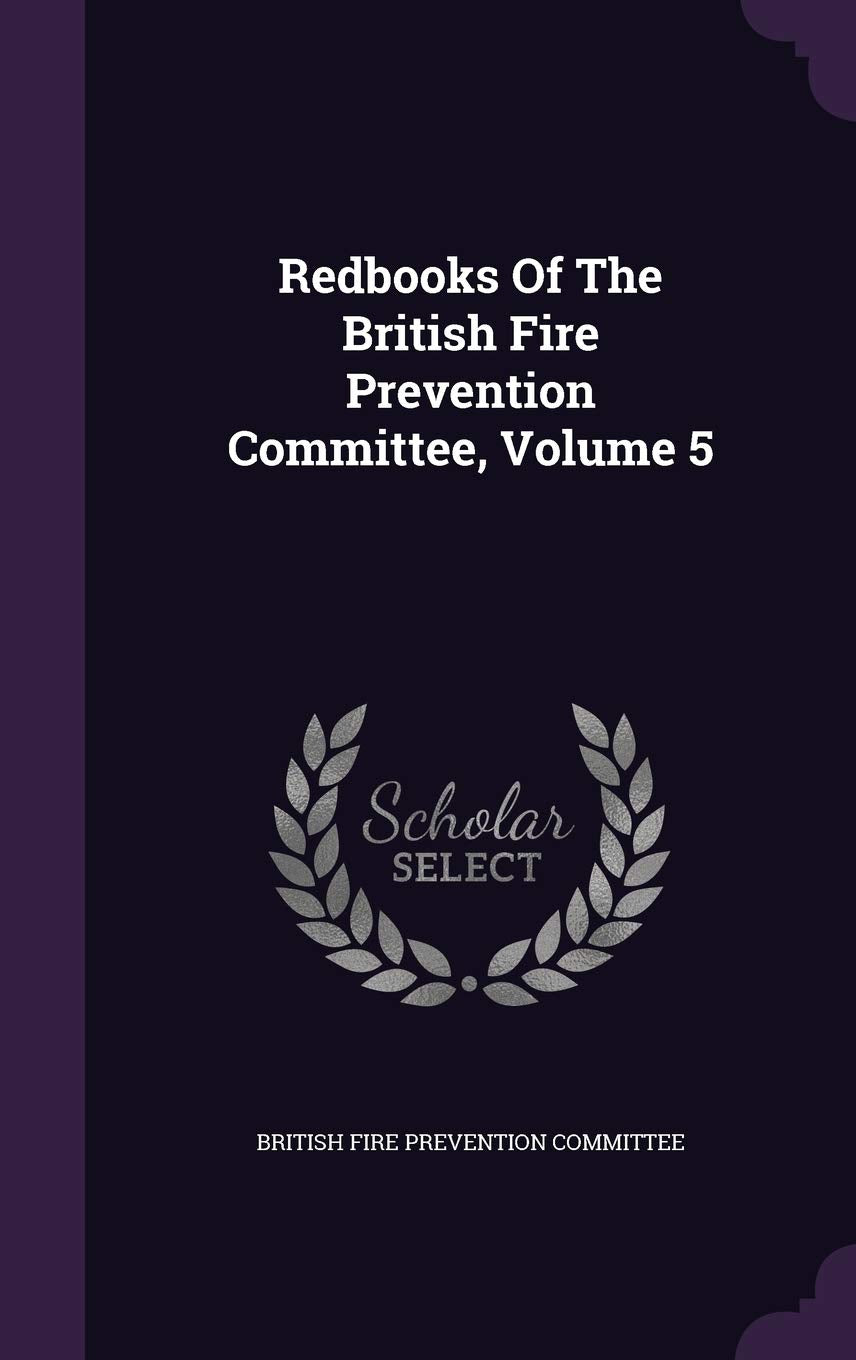 Redbooks of the British Fire Prevention Committee, Volume 5 Politics & History