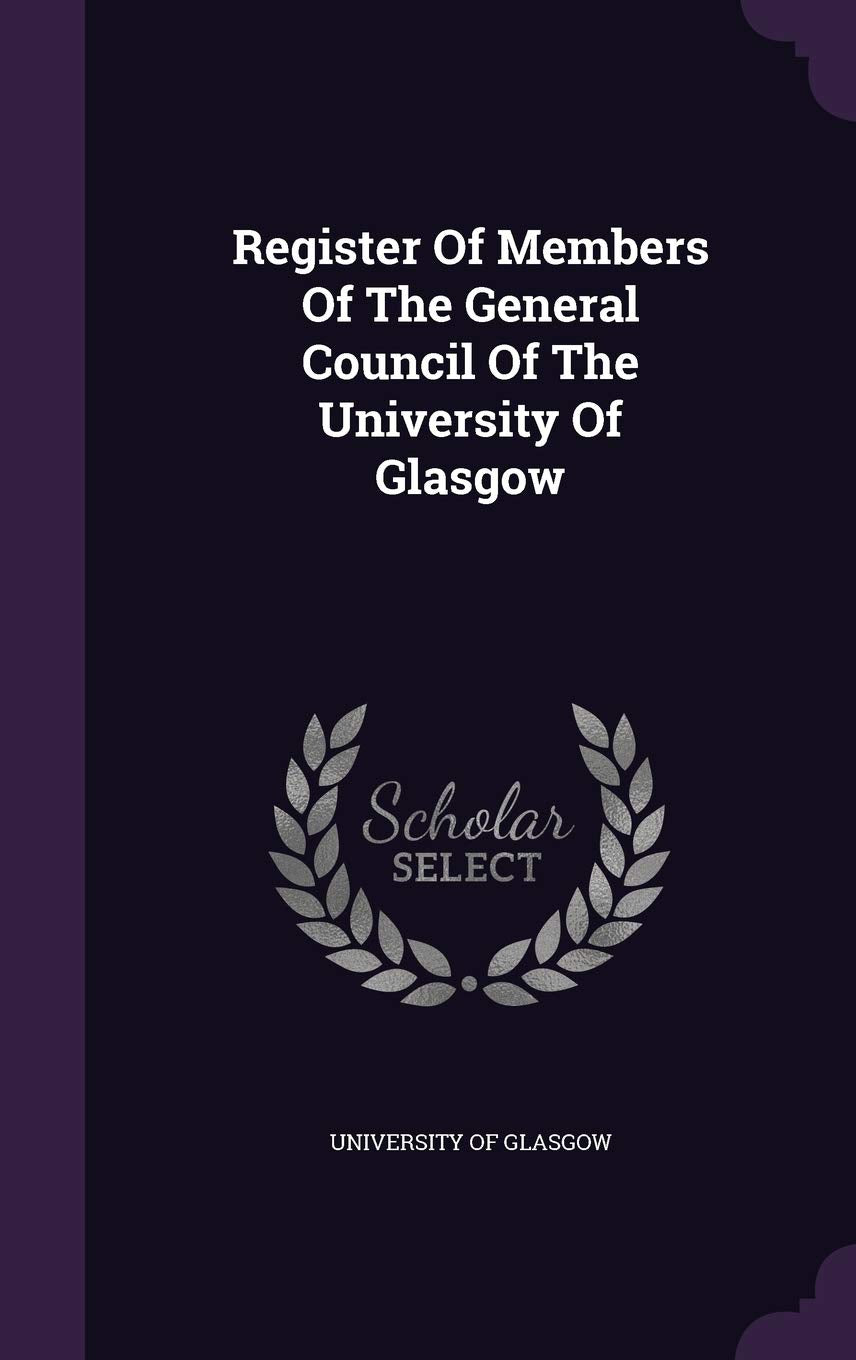 Register Of Members Of The General Council Of The University Of Glasgow Politics & History