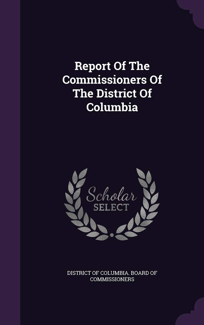 Report of the Commissioners of the District of Columbia Politics & History