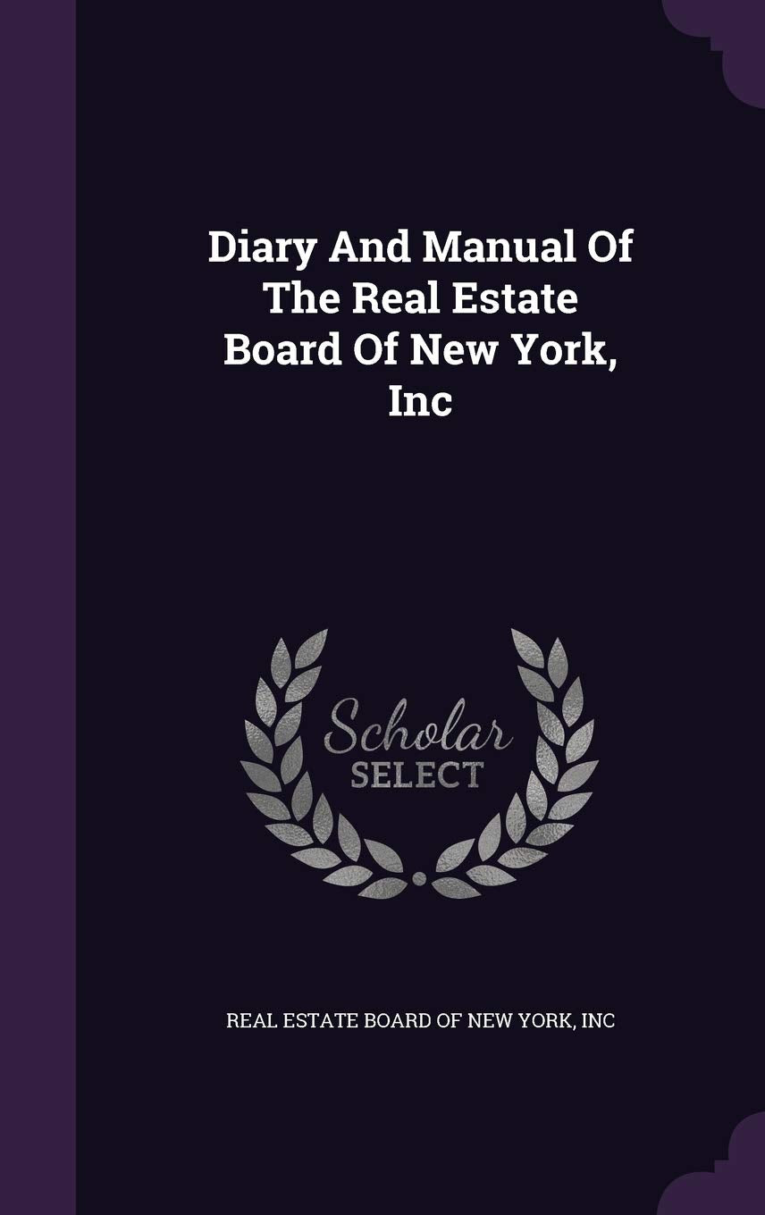 Diary and Manual of the Real Estate Board of New York, Inc Politics & History