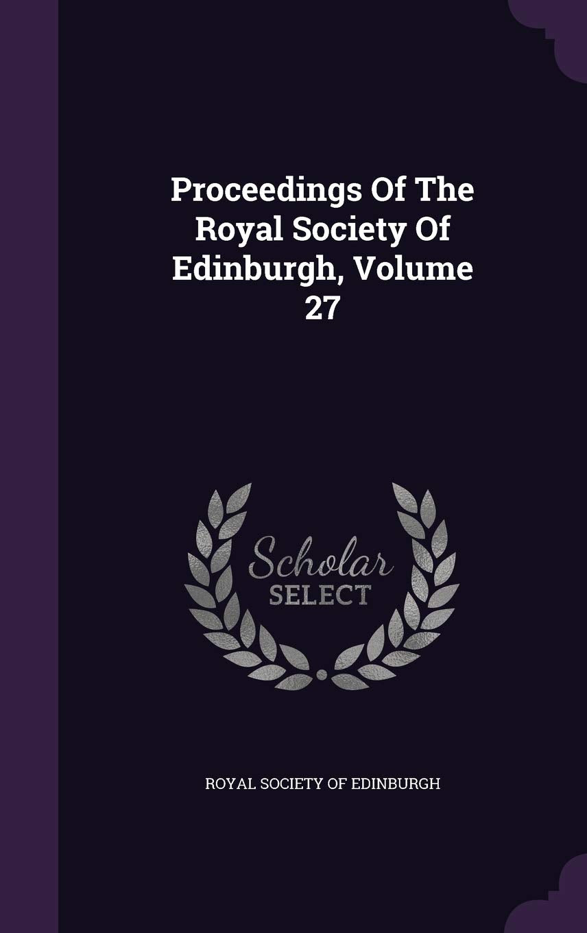 Proceedings of the Royal Society of Edinburgh, Volume 27 Mathematics