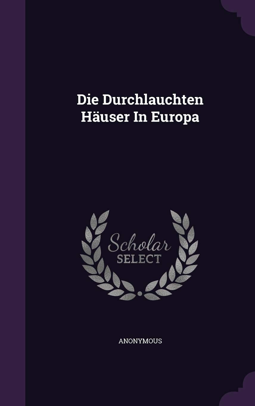 Die Durchlauchten Hauser in Europa Politics & History
