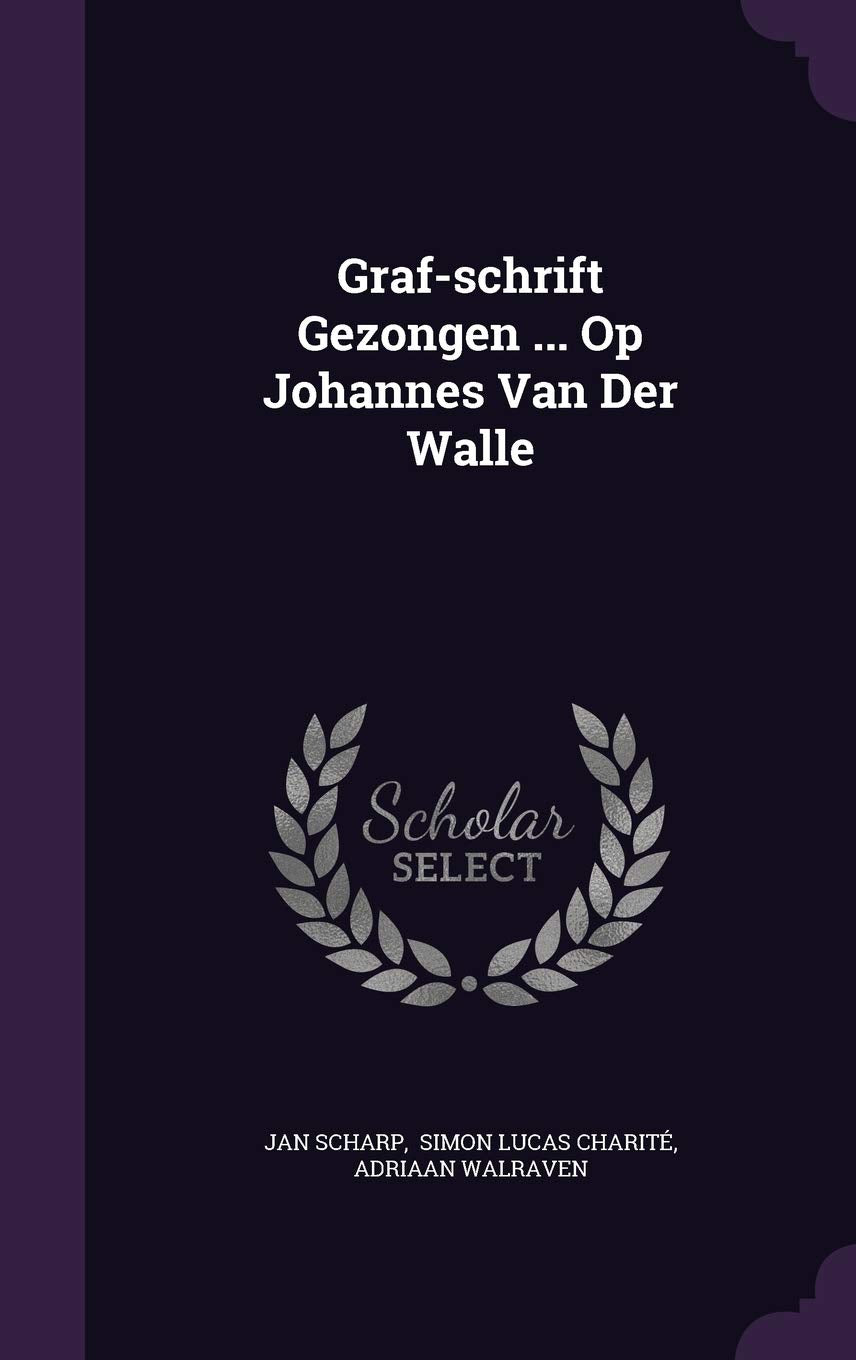 Graf-Schrift Gezongen ... Op Johannes Van Der Walle Politics & History