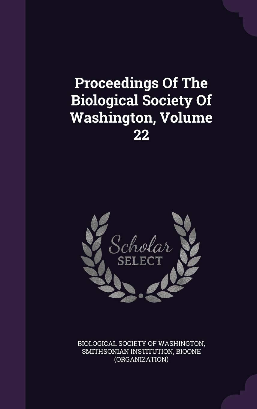 Proceedings of the Biological Society of Washington, Volume 22 Politics & History