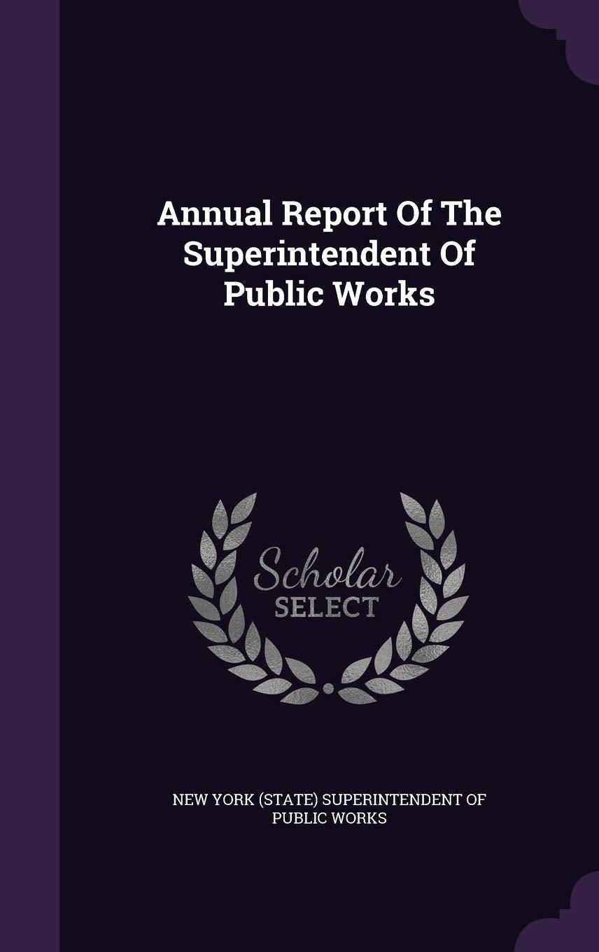 Annual Report of the Superintendent of Public Works Politics & History