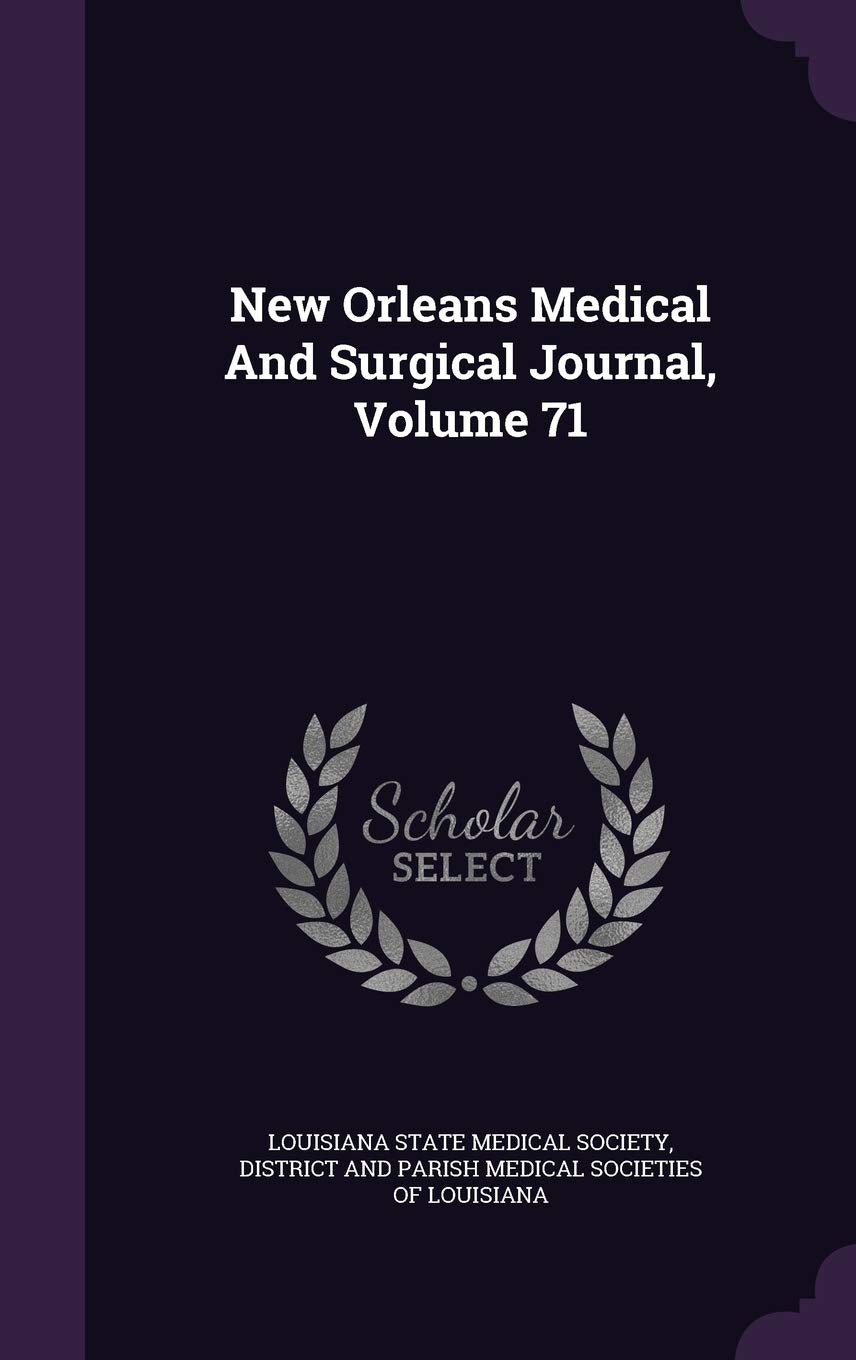 New Orleans Medical and Surgical Journal, Volume 71 Politics & History
