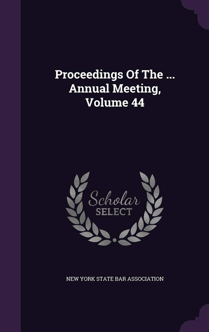 Proceedings of the ... Annual Meeting, Volume 44 Politics & History