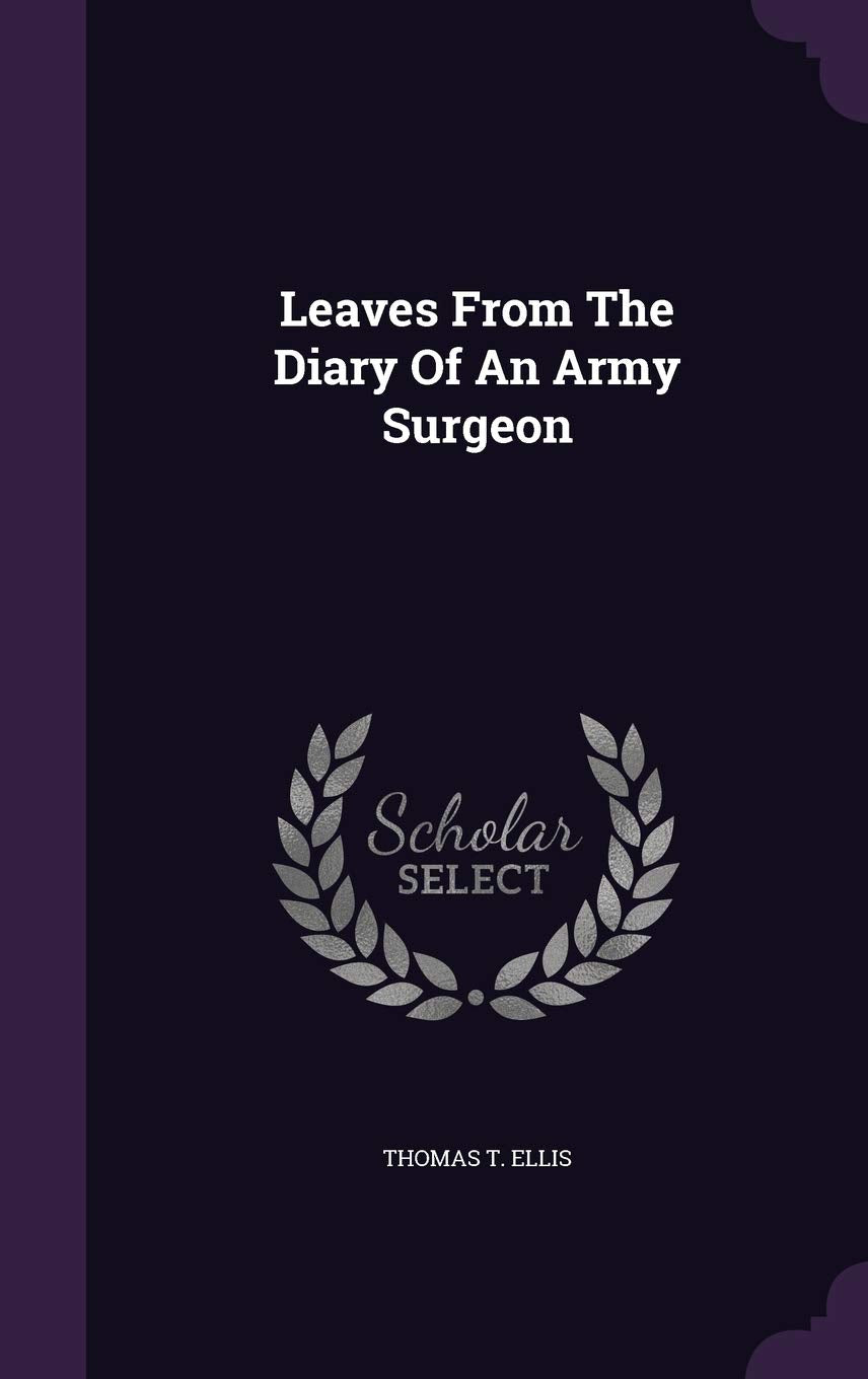 Leaves from the Diary of an Army Surgeon Politics & History