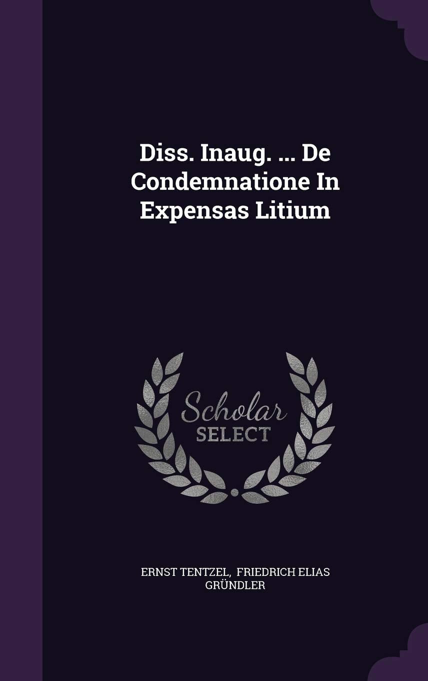 Diss. Inaug. ... de Condemnatione in Expensas Litium Politics & History
