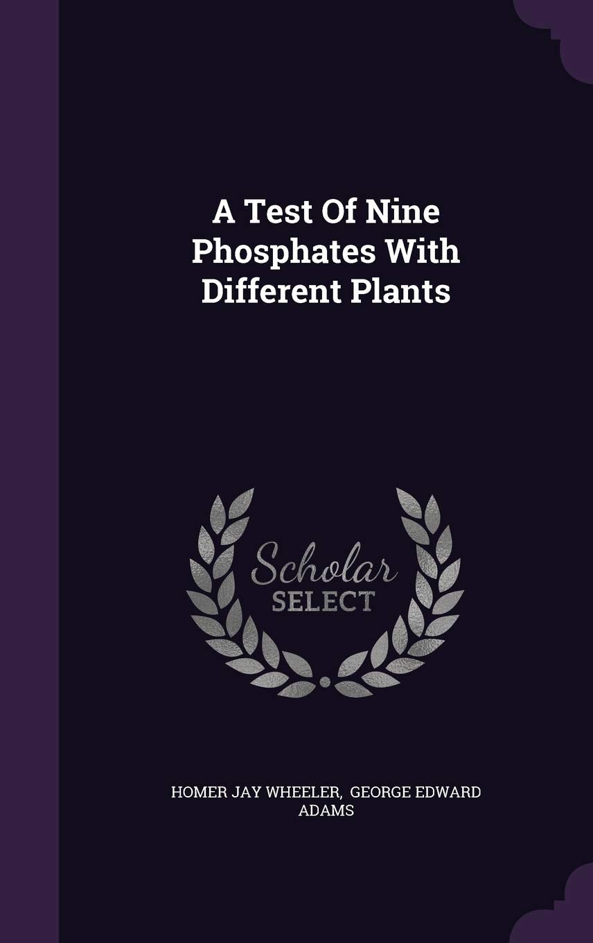 A Test of Nine Phosphates with Different Plants Politics & History