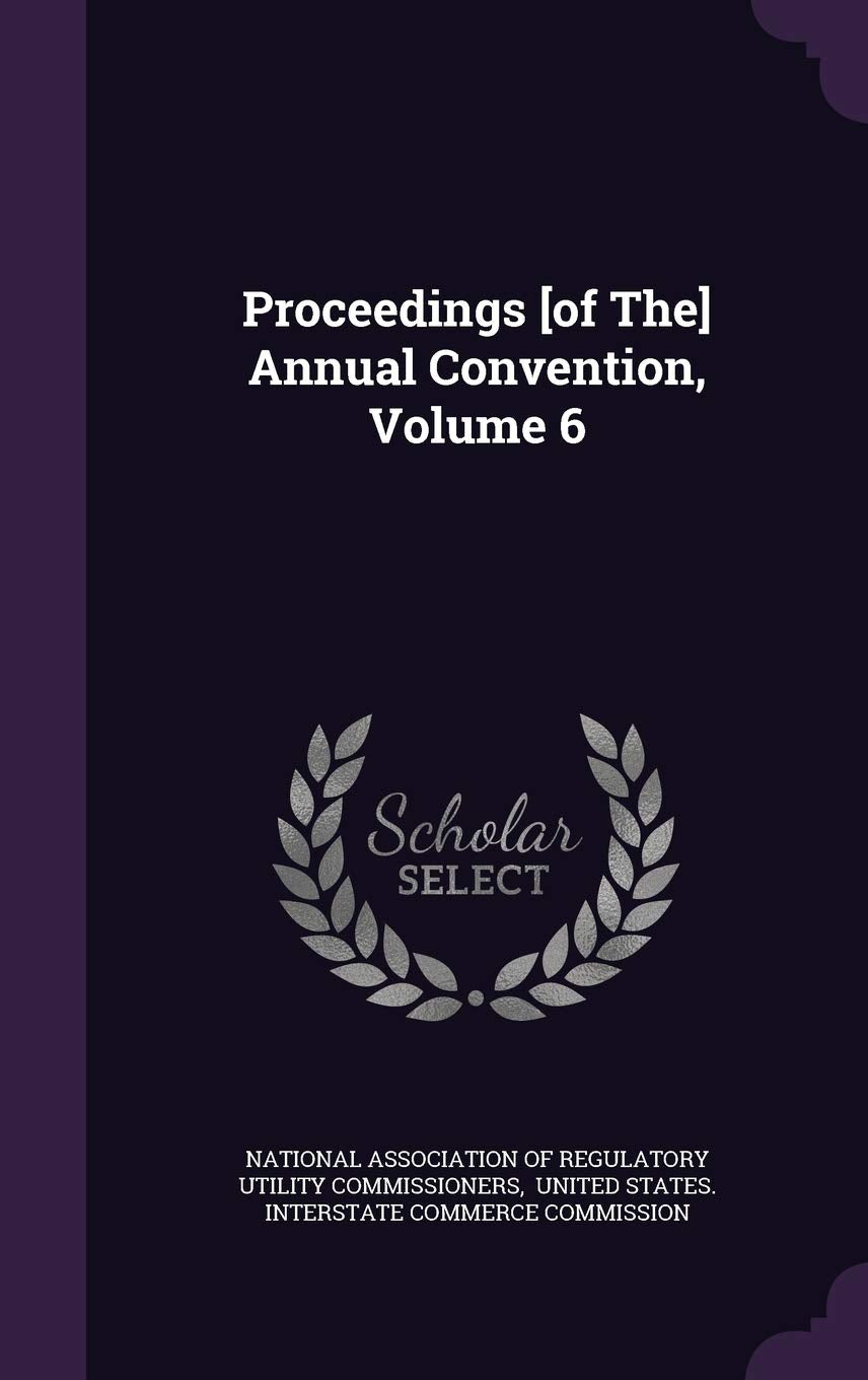 Proceedings Annual Convention, Volume 6 Politics & History