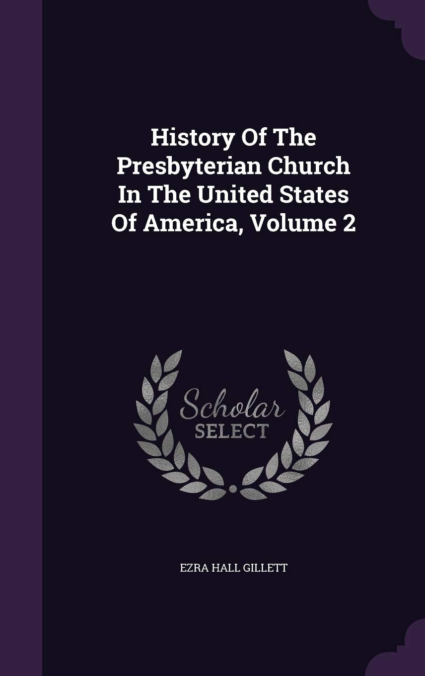 History of the Presbyterian Church in the United States of America, Volume 2 Politics & History