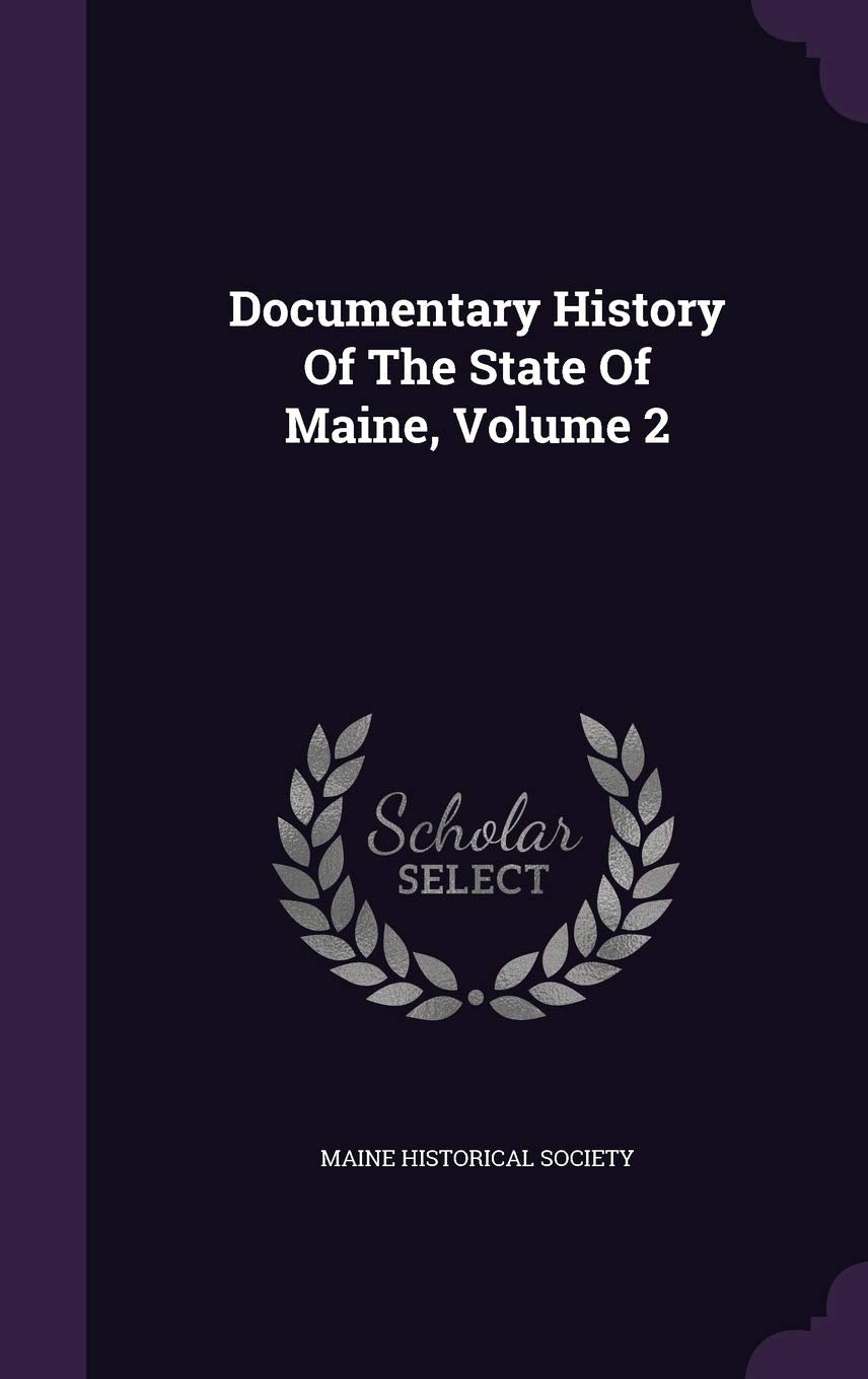 Documentary History of the State of Maine, Volume 2 Reference Books