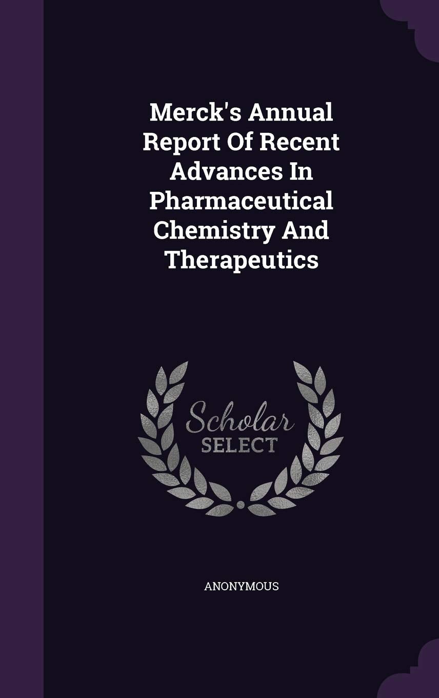 Merck's Annual Report of Recent Advances in Pharmaceutical Chemistry and Therapeutics Politics & History
