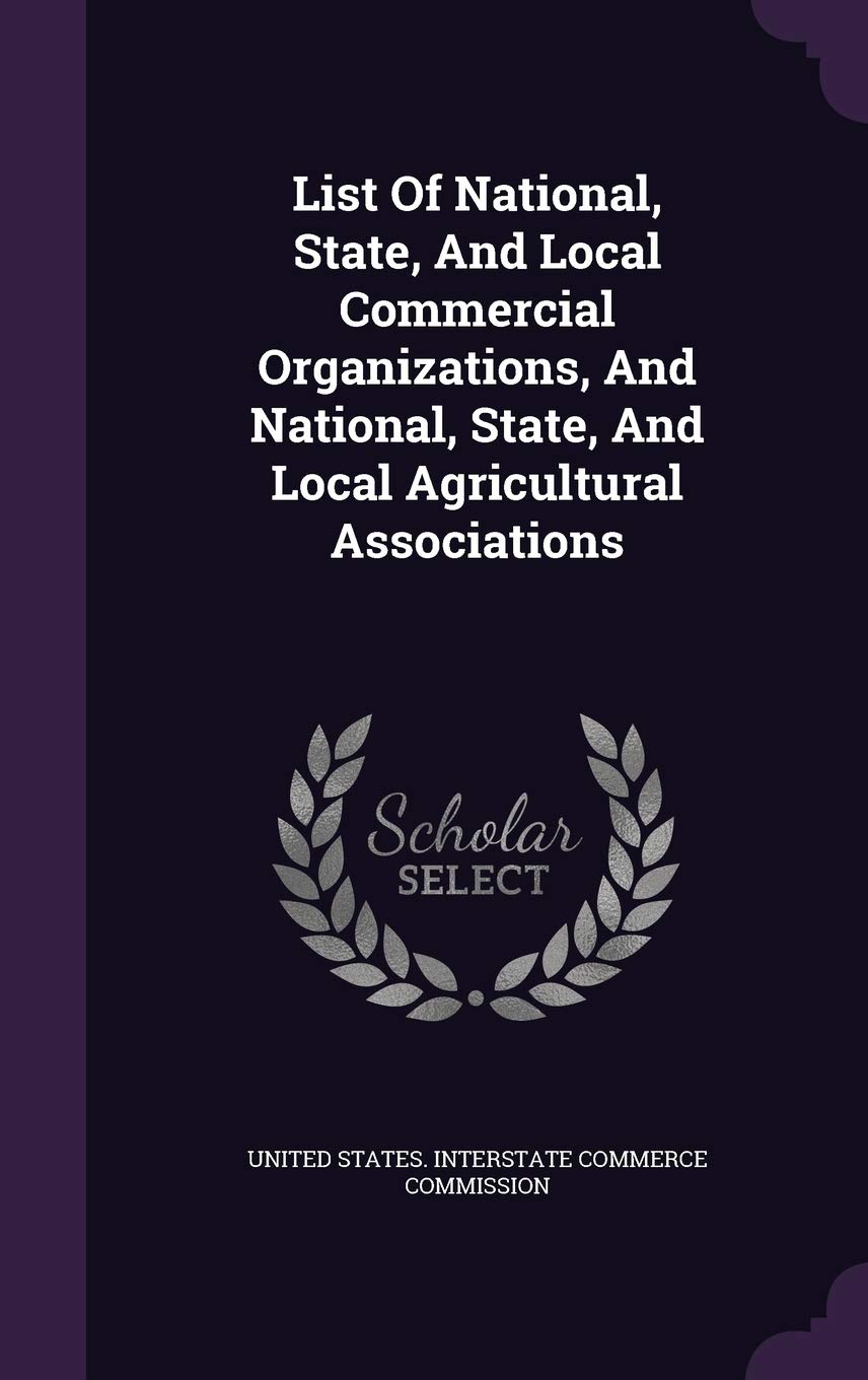 List of National, State, and Local Commercial Organizations, and National, State, and Local Agricultural Associations Politics & History