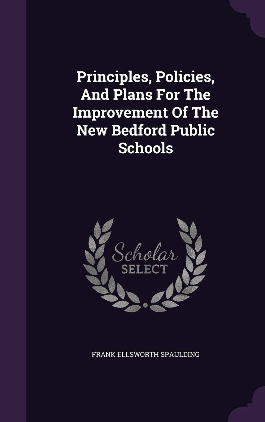 Principles, Policies, and Plans for the Improvement of the New Bedford Public Schools Politics & History