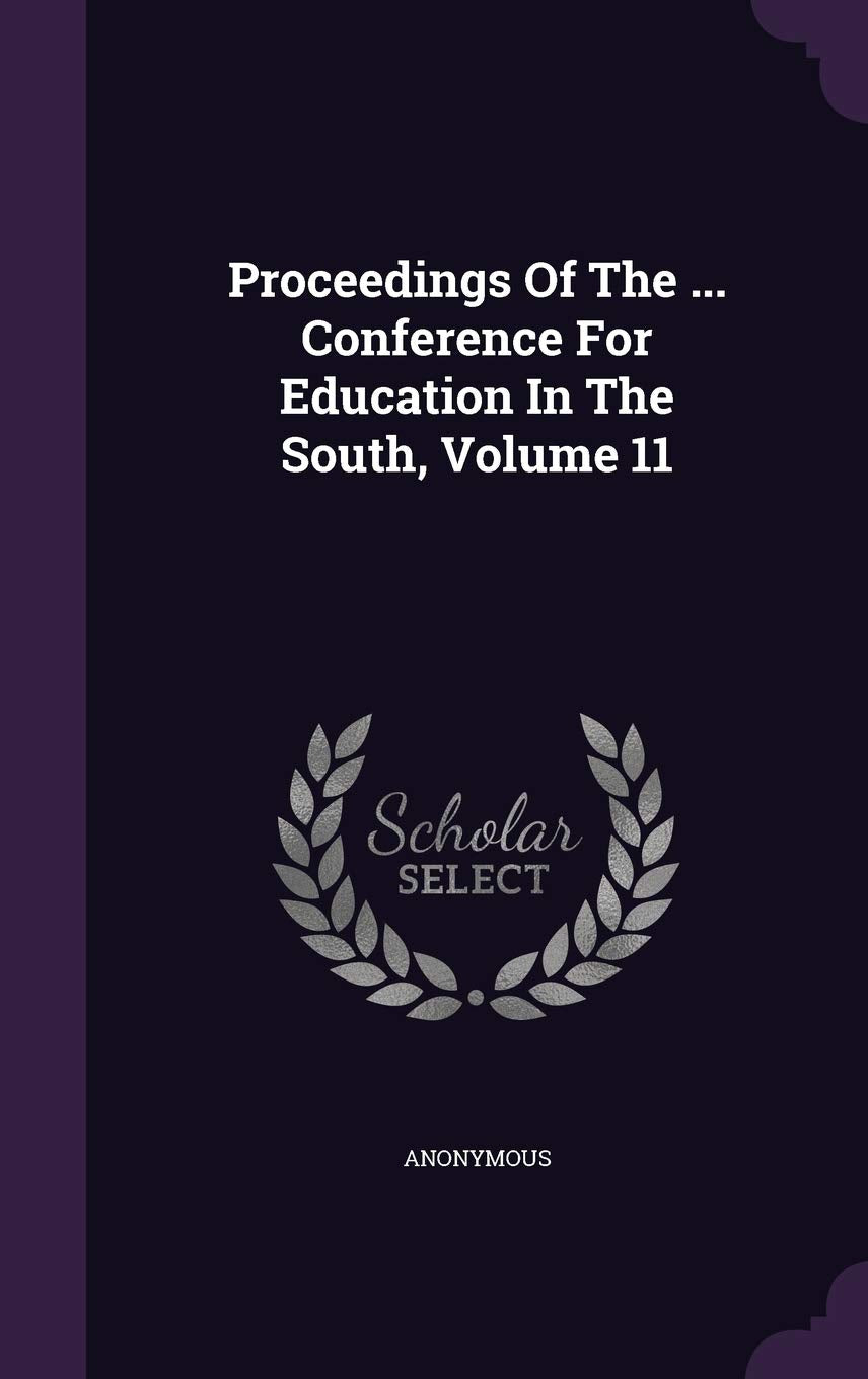 Proceedings of the ... Conference for Education in the South, Volume 11 Politics & History