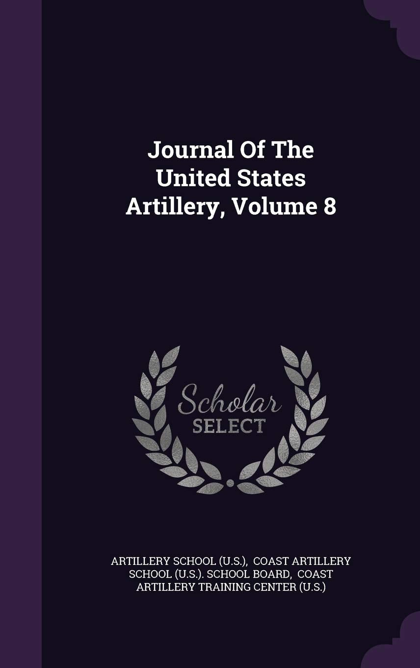 Journal Of The United States Artillery, Volume 8 Politics & History