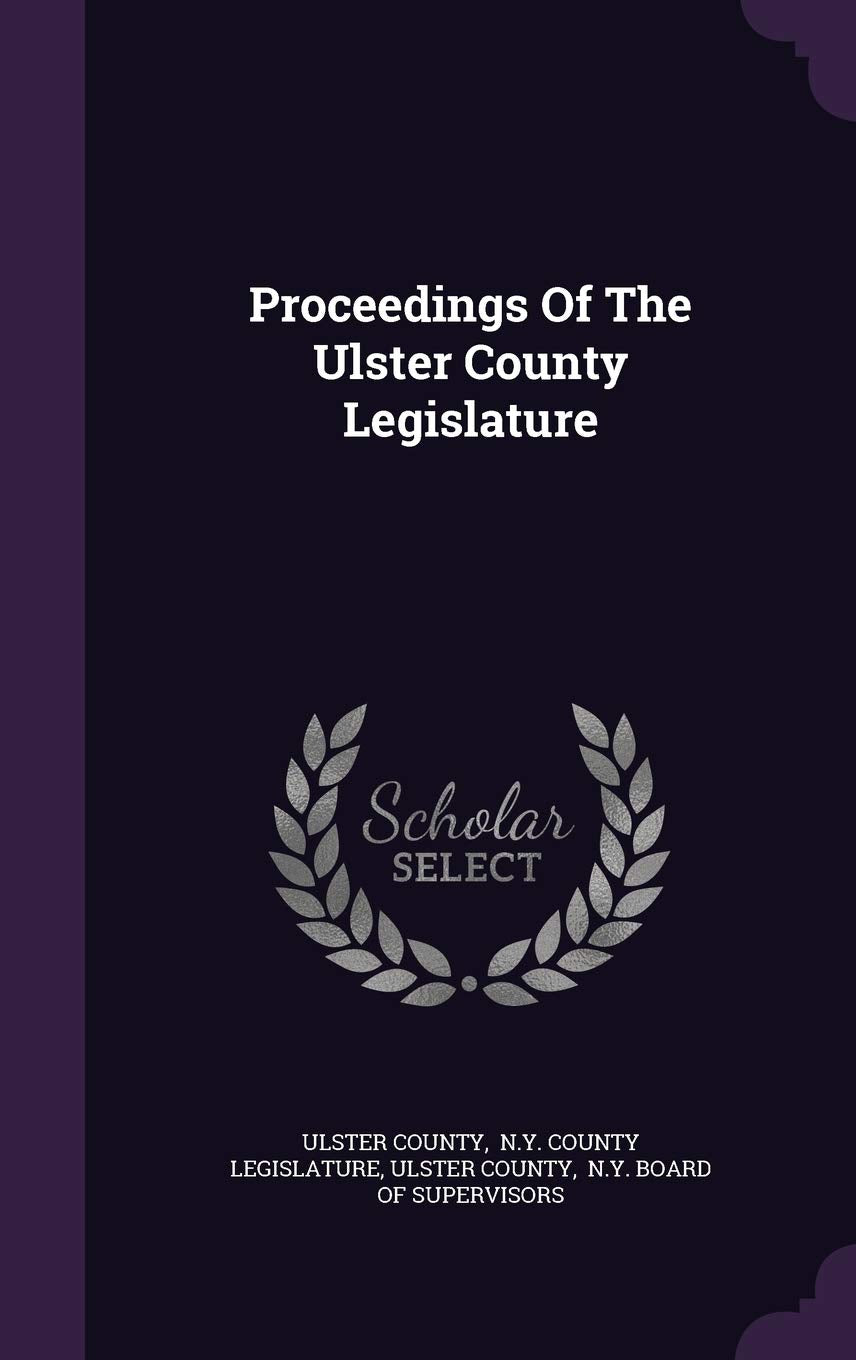 Proceedings Of The Ulster County Legislature Politics & History
