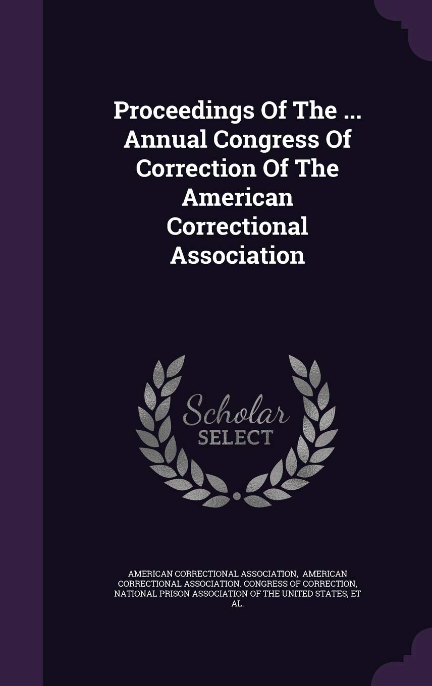 Proceedings of the ... Annual Congress of Correction of the American Correctional Association Law