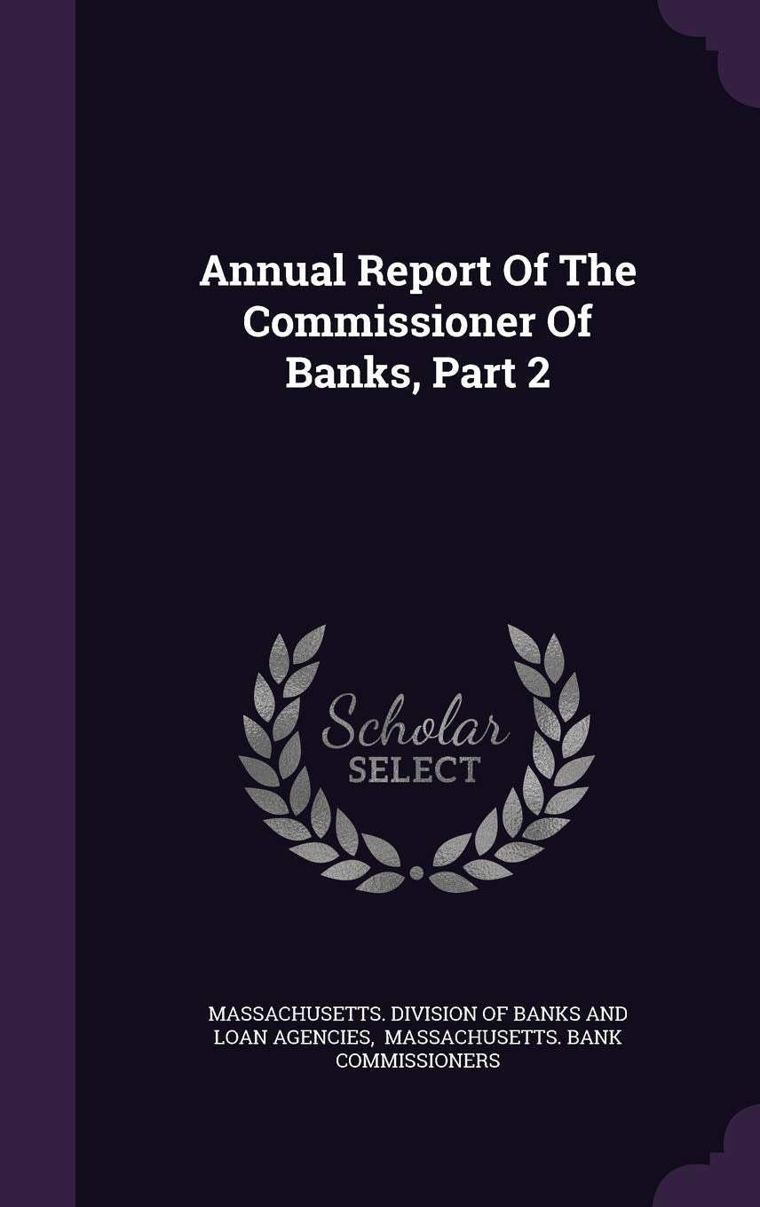 Annual Report Of The Commissioner Of Banks, Part 2 Politics & History