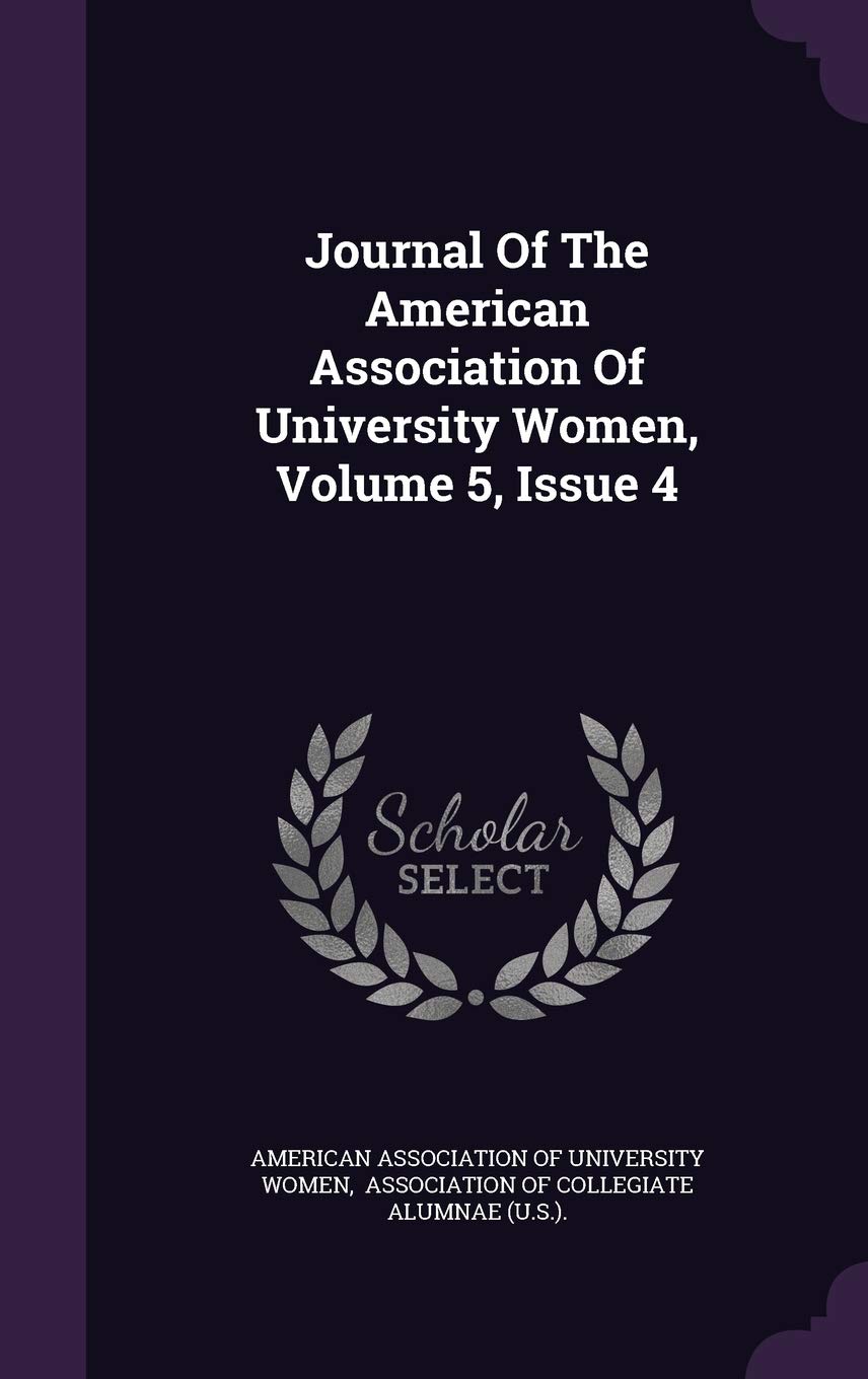 Journal of the American Association of University Women, Volume 5, Issue 4 Politics & History