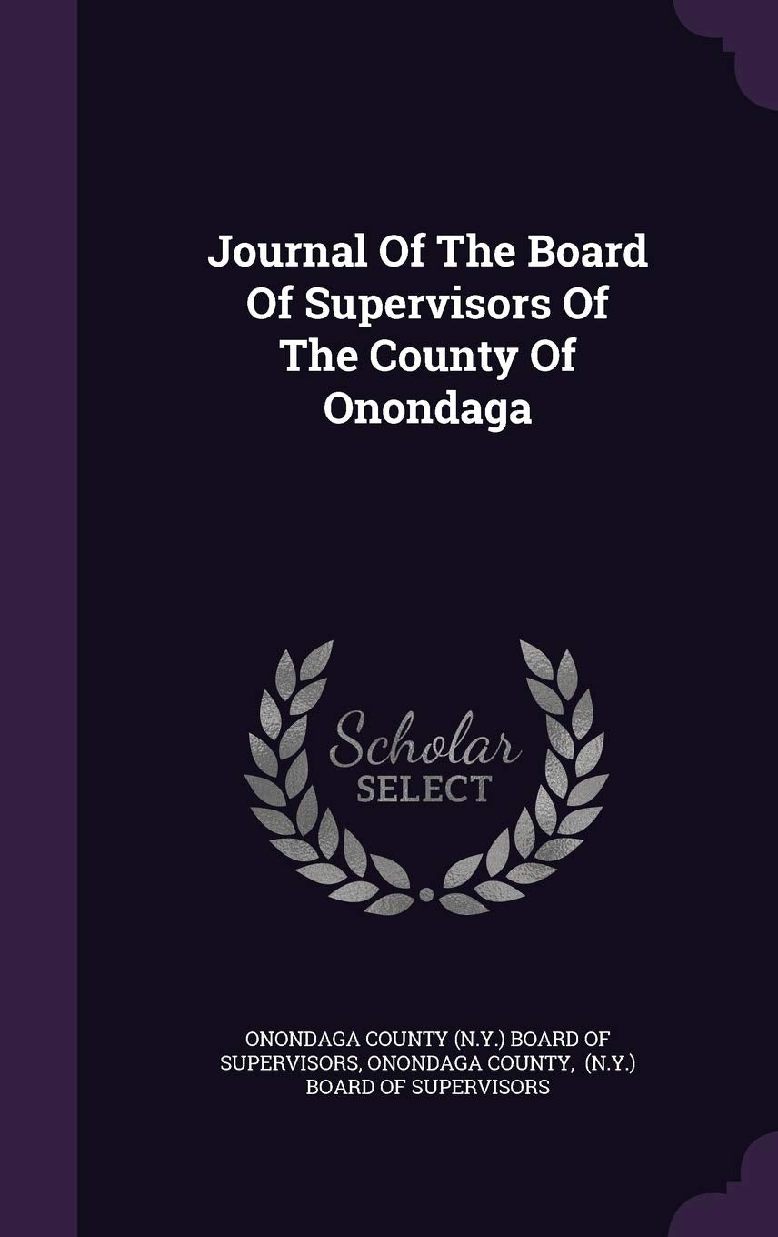 Journal Of The Board Of Supervisors Of The County Of Onondaga Politics & History