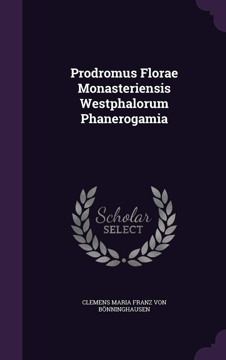 Prodromus Florae Monasteriensis Westphalorum Phanerogamia Politics & History