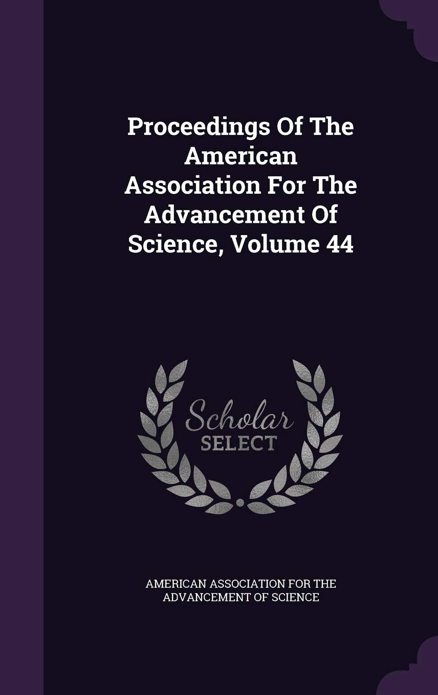 Proceedings of the American Association for the Advancement of Science, Volume 44 Business & Technology
