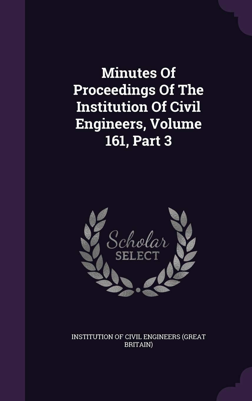 Minutes of Proceedings of the Institution of Civil Engineers, Volume 161, Part 3 Business & Technology