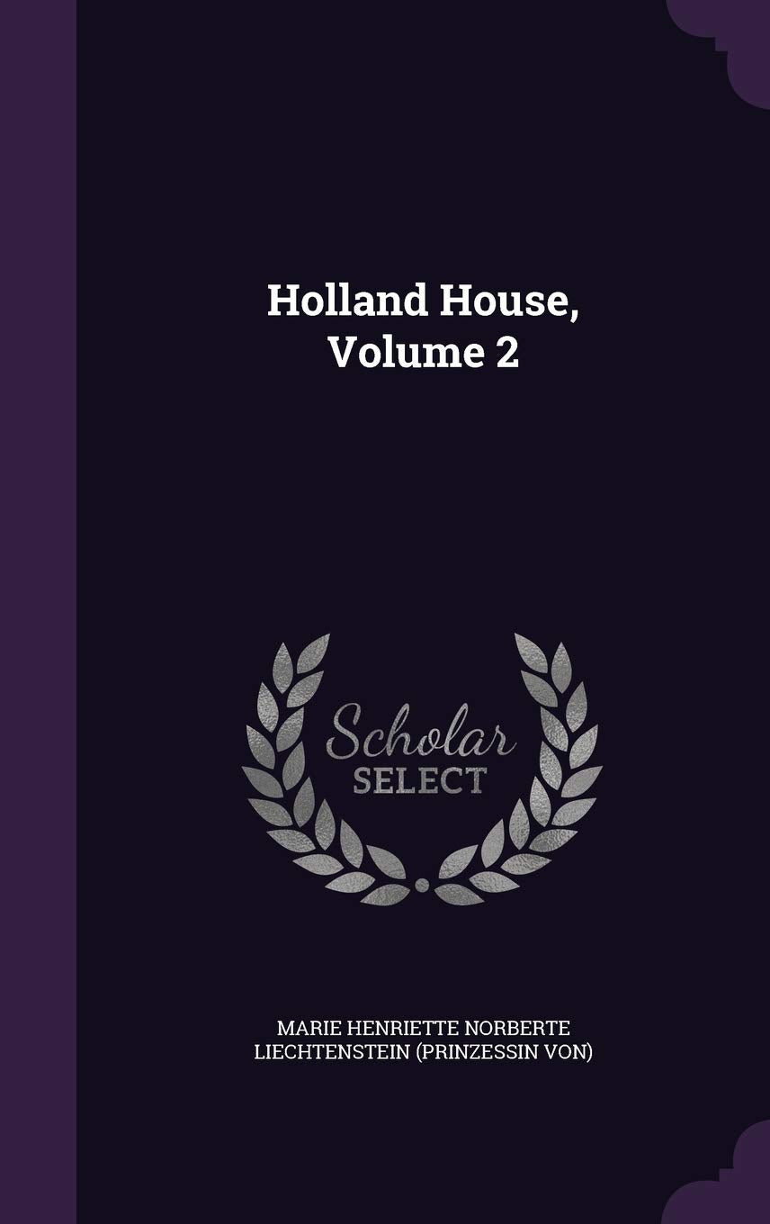 Holland House, Volume 2 Politics & History