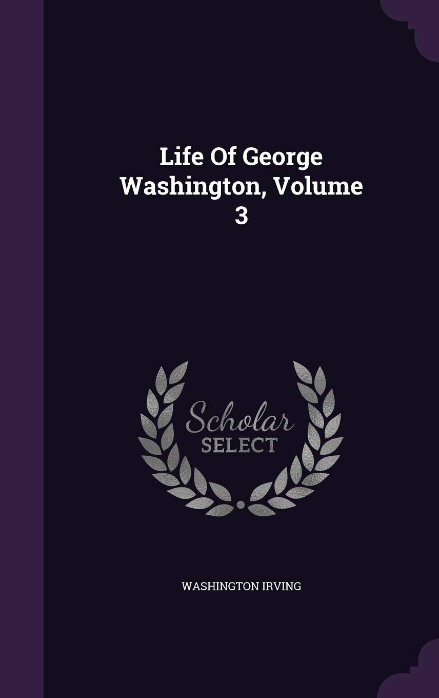 Life Of George Washington, Volume 3 Memories