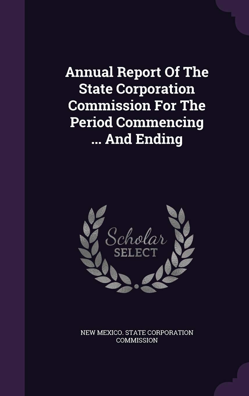 Annual Report of the State Corporation Commission for the Period Commencing ... and Ending Politics & History