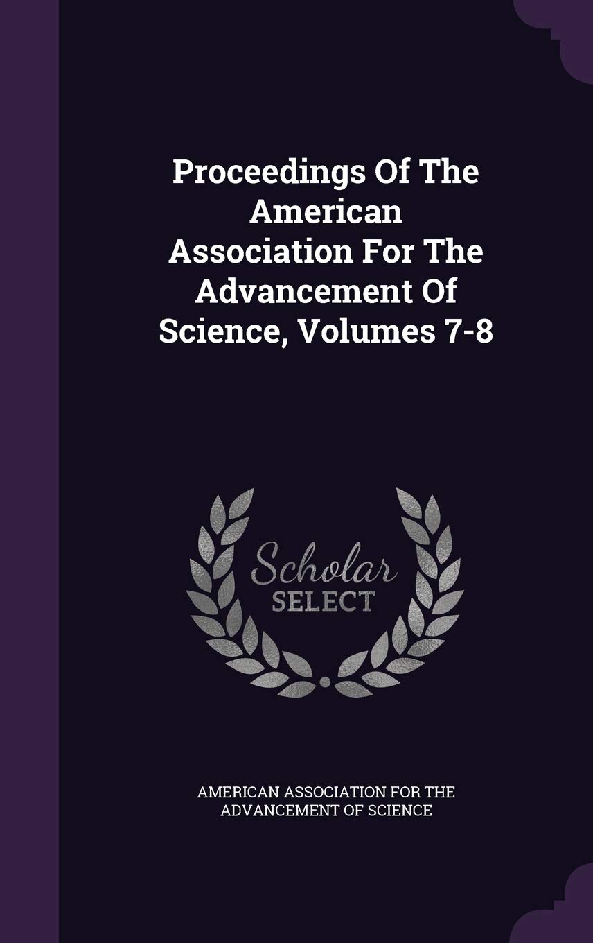 Proceedings Of The American Association For The Advancement Of Science, Volumes 7-8 Business & Technology
