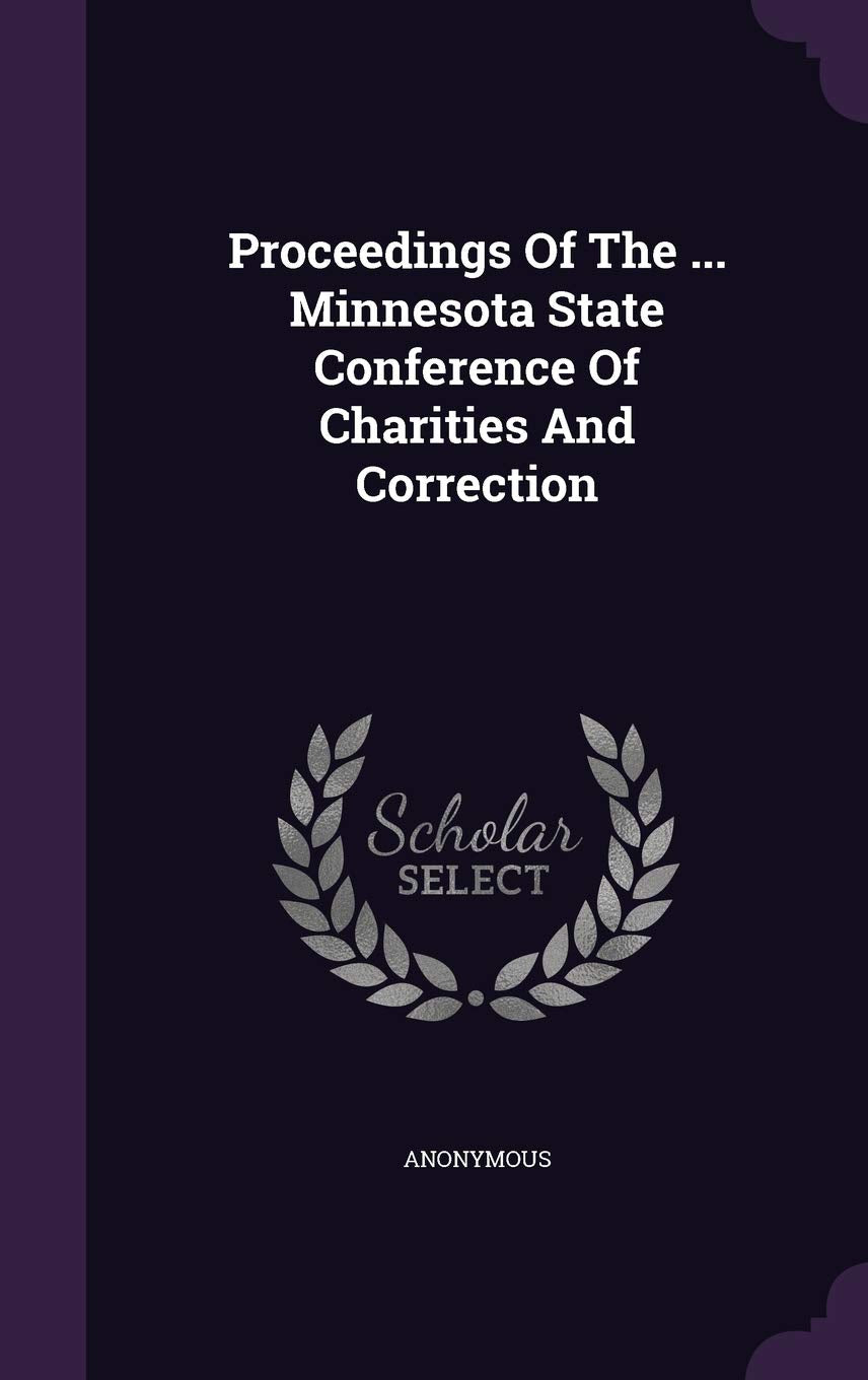 Proceedings Of The ... Minnesota State Conference Of Charities And Correction Politics & History