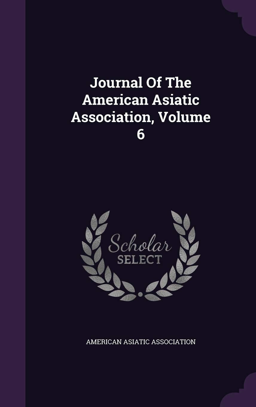 Journal Of The American Asiatic Association, Volume 6 Reference Books