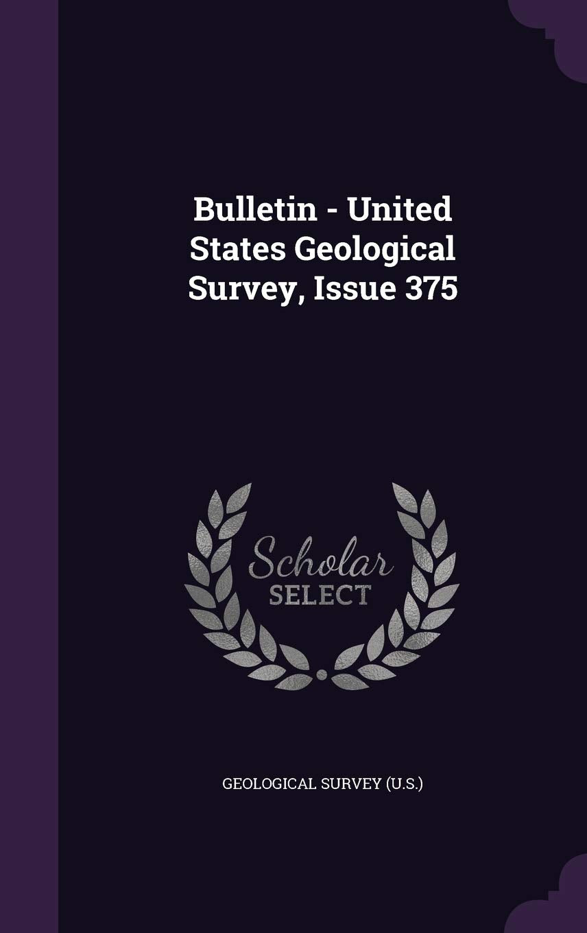 Bulletin - United States Geological Survey, Issue 375 Politics & History