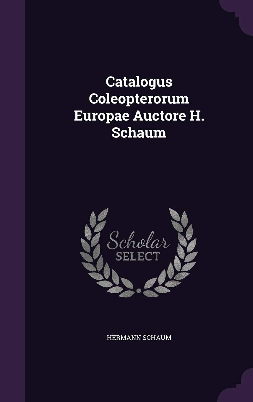 Catalogus Coleopterorum Europae Auctore H. Schaum Politics & History