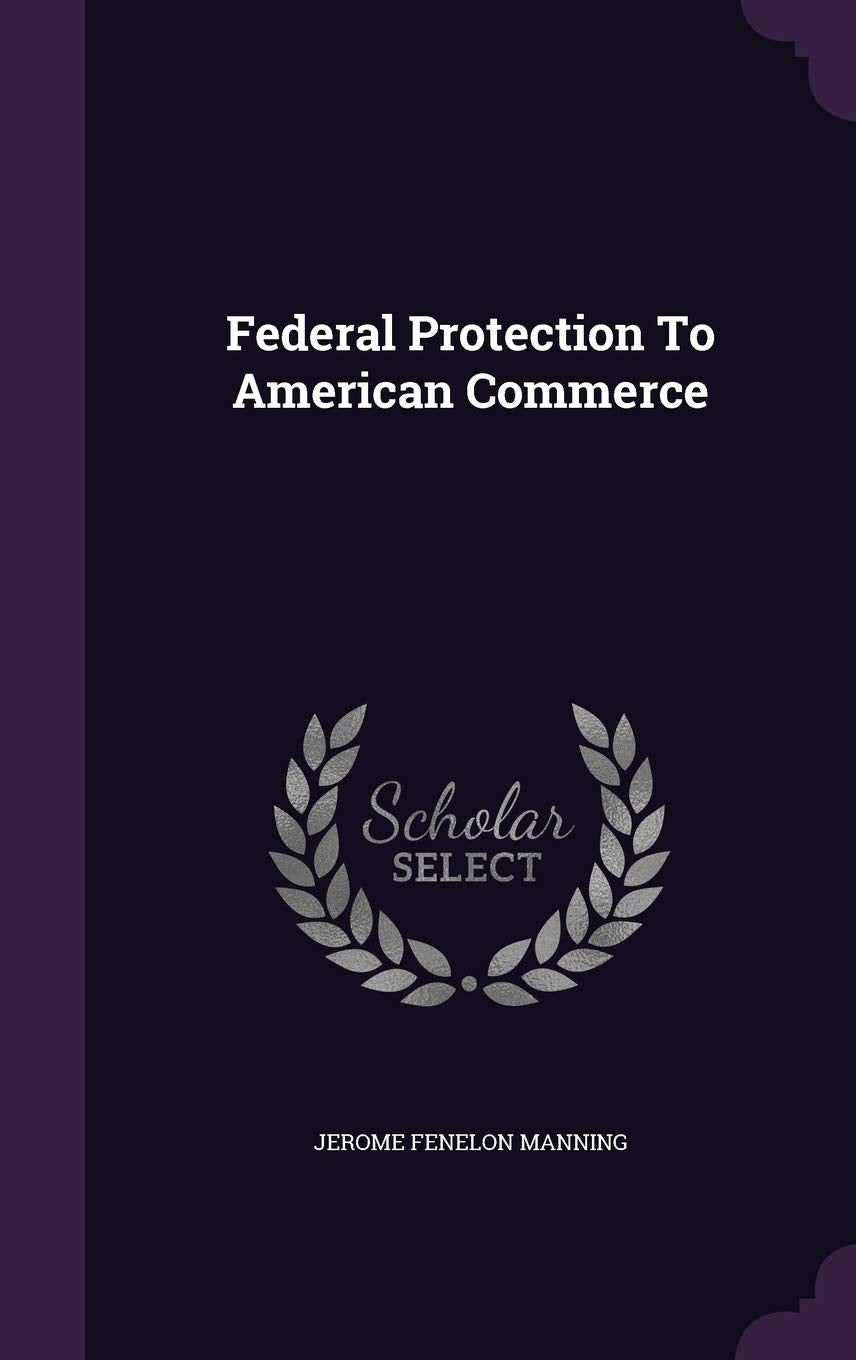 Federal Protection To American Commerce Politics & History