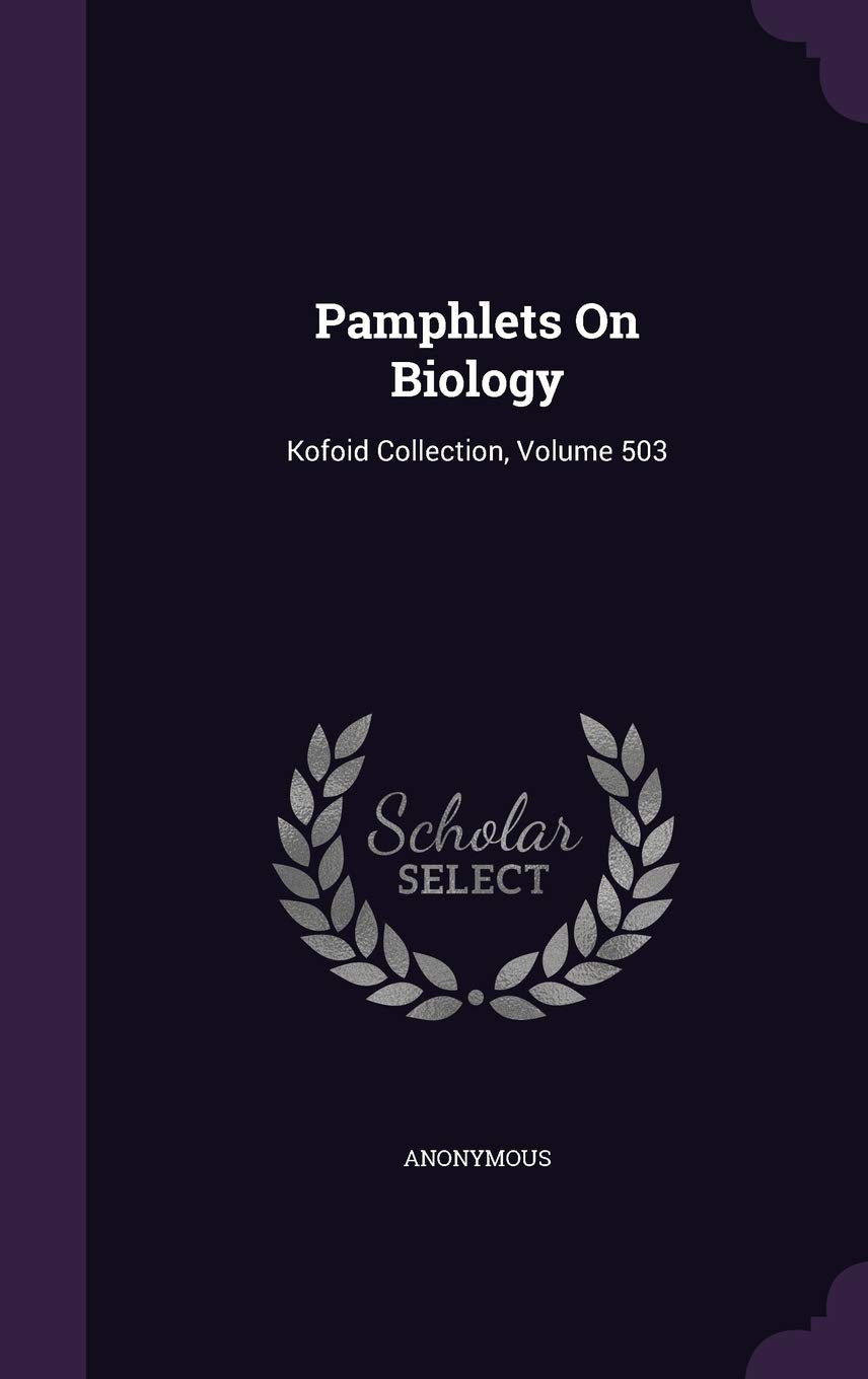 Pamphlets On Biology: Kofoid Collection, Volume 503 Politics & History