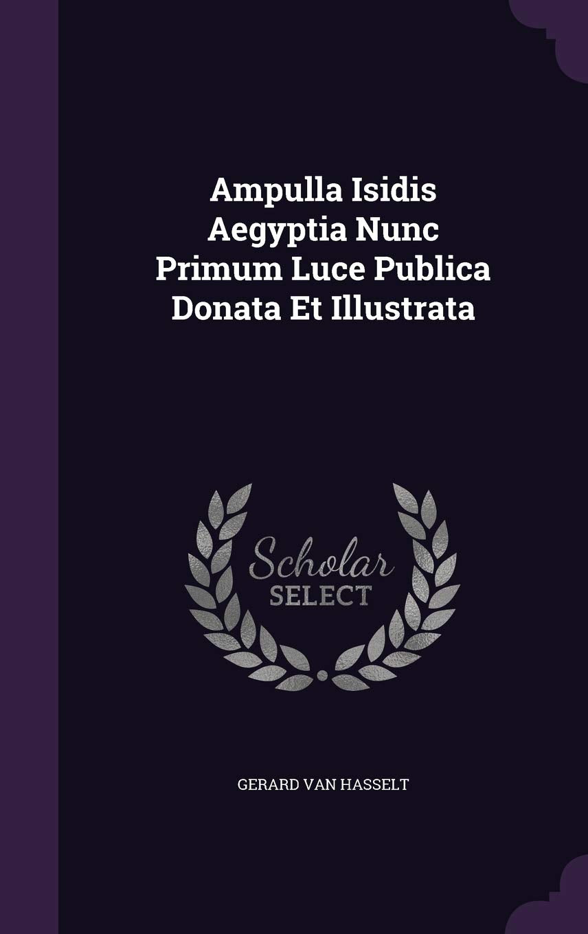 Ampulla Isidis Aegyptia Nunc Primum Luce Publica Donata Et Illustrata Politics & History